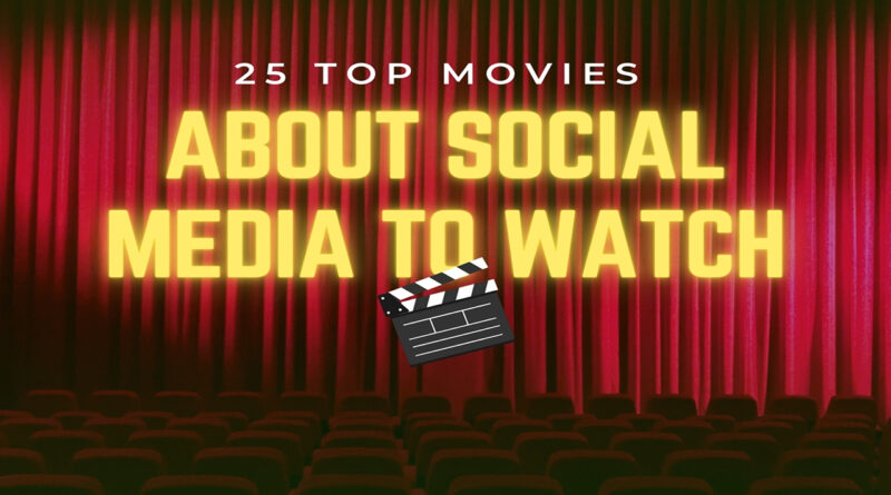 25 Top Movies About Social Media To Watch