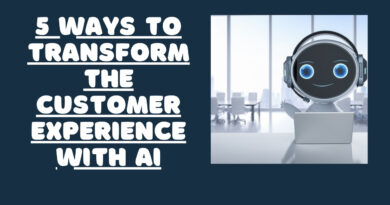 5 Ways To Transform The Customer Experience With AI