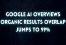 Google AI Overviews Organic Results Overlap Jumps To 99%