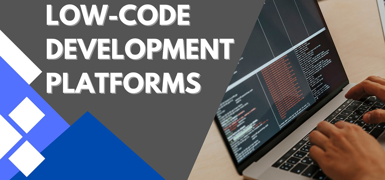 Low Code Development Platforms