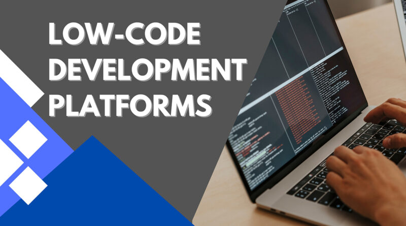 Low Code Development Platforms