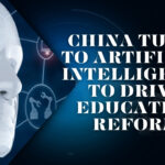 China Turns to Artificial Intelligence to Drive Education Reform