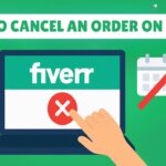 How to Cancel an Order on Fiverr? Complete Guide (Sellers/Buyers) – 2025
